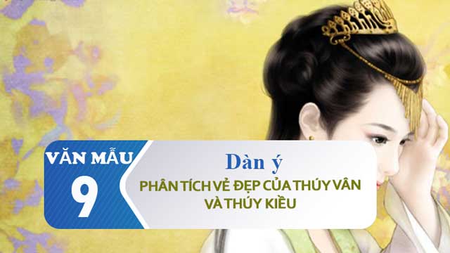 Dàn Ý Phân Tích Vẻ Đẹp Của Thúy Vân Và Thúy Kiều | Văn Mẫu 9