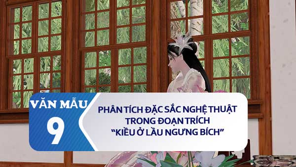 Phân tích đặc sắc nghệ thuật trong đoạn trích Kiều ở lầu Ngưng Bích