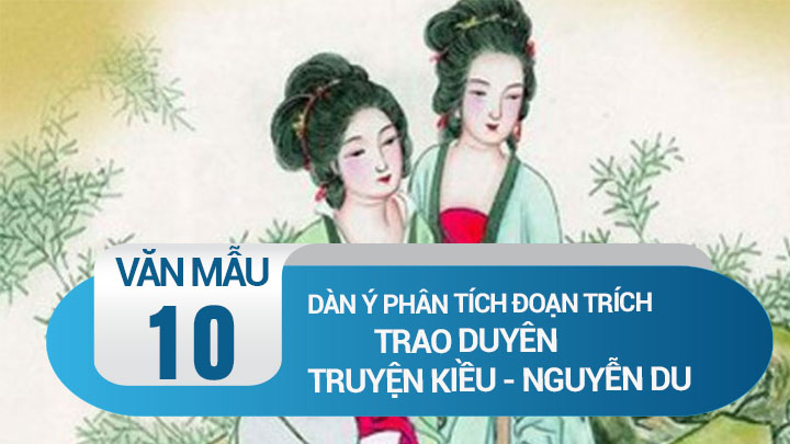 Dan Y Phan Tich đoạn Trich Trao Duyen Trong Truyện Kiều Nguyễn Du Văn Mẫu 10
