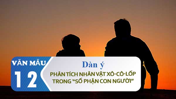 Dàn ý phân tích nhân vật Xô-cô-lốp trong Số phận con người