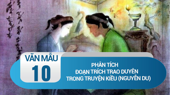 Phân tích đoạn trích Trao duyên trong Truyện Kiều (Nguyễn Du)