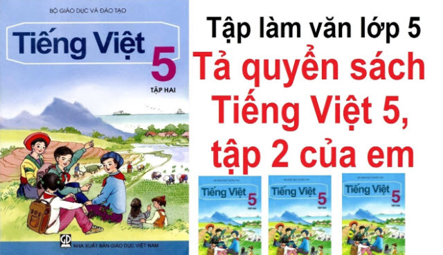 Tổng quan tả sách tiếng việt lớp 5 tập 2 ngắn gọn - Nội dung, cách viết