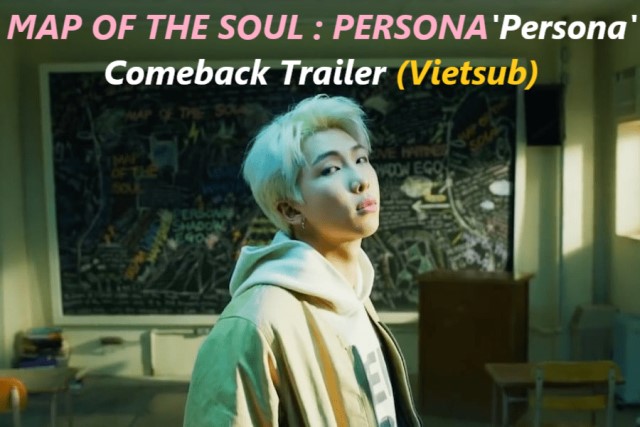 Lyrics vietsub MAP OF THE SOUL : PERSONA 'Persona' Comeback Trailer - RM BTS