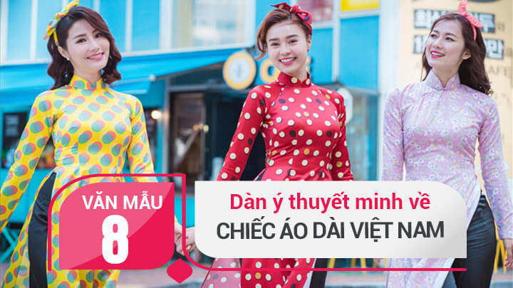 Dàn ý thuyết minh về chiếc áo dài Việt Nam