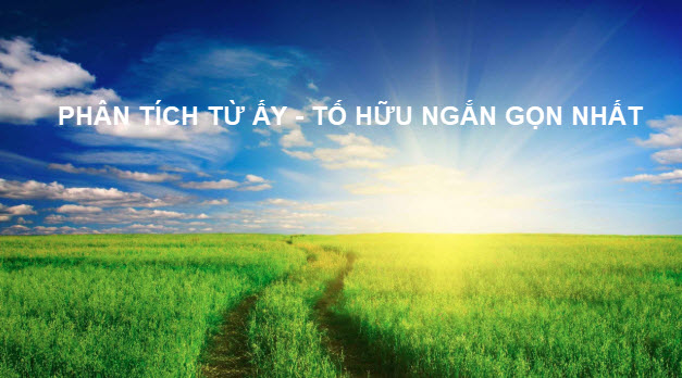 Phân tích bài thơ Từ ấy của Tố Hữu