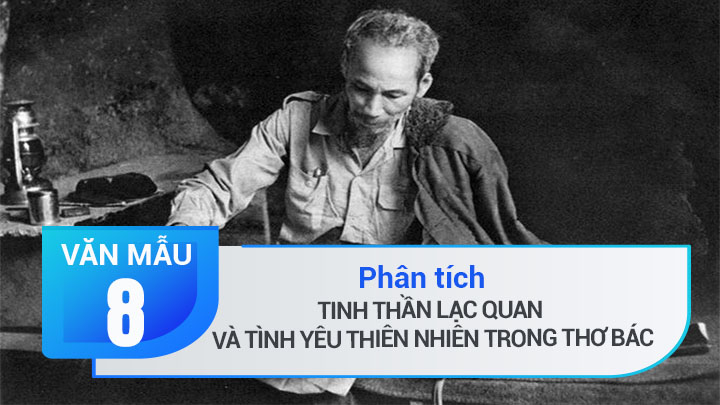 Phân tích tinh thần lạc quan và tình yêu thiên nhiên trong thơ Bác