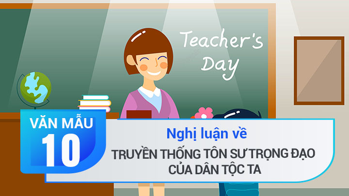 Nghị luận về truyền thống Tôn sư trọng đạo của dân tộc ta