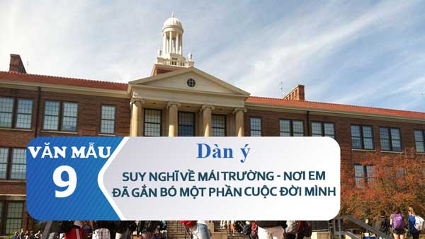 Dàn ý suy nghĩ về mái trường, nơi em đã gắn bó một phần cuộc đời