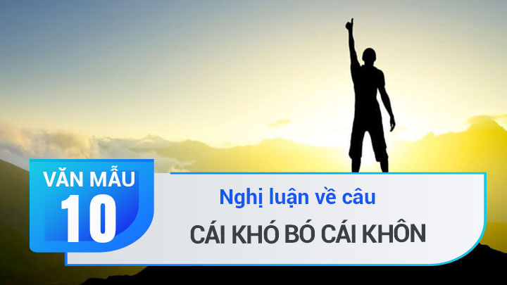 Nghị luận về câu Cái khó bó cái khôn