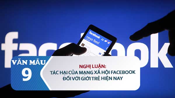 Nghị luận về tác hại của mạng xã hội Facebook đối với giới trẻ hiện nay