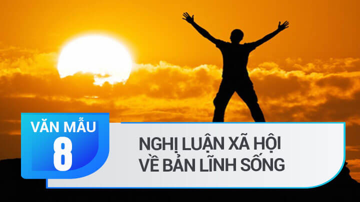 Nghị luận xã hội về bản lĩnh sống