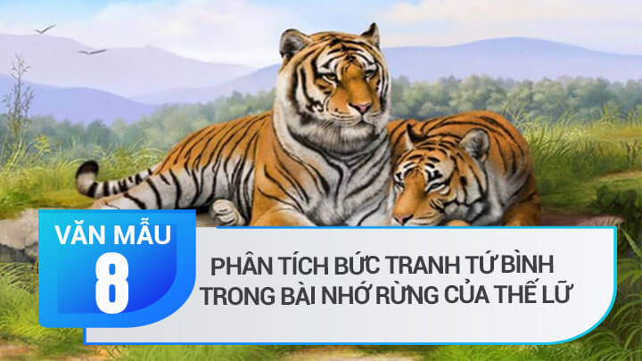 Phân tích bức tranh tứ bình trong bài Nhớ rừng của Thế Lữ