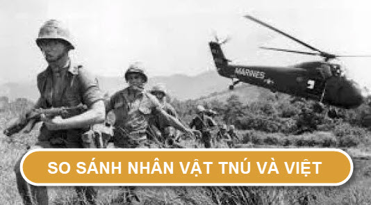 So sánh nhân vật Tnú và nhân vật Việt