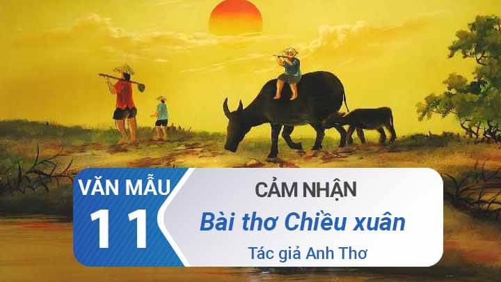 Nêu cảm nhận của em về bài thơ Chiều xuân – Anh Thơ