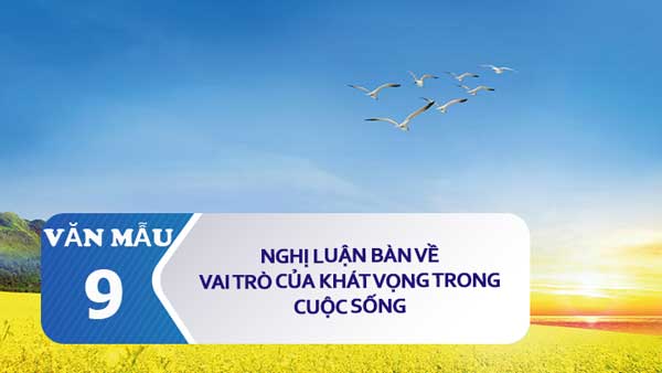 Nghị luận bàn về vai trò của khát vọng trong cuộc sống