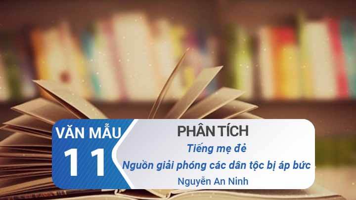 Phân tích Tiếng mẹ đẻ – Nguồn giải phóng các dân tộc bị áp bức