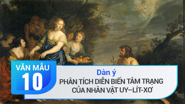 Dàn ý phân tích diễn biến tâm trạng của nhân vật Uy–lít-xơ