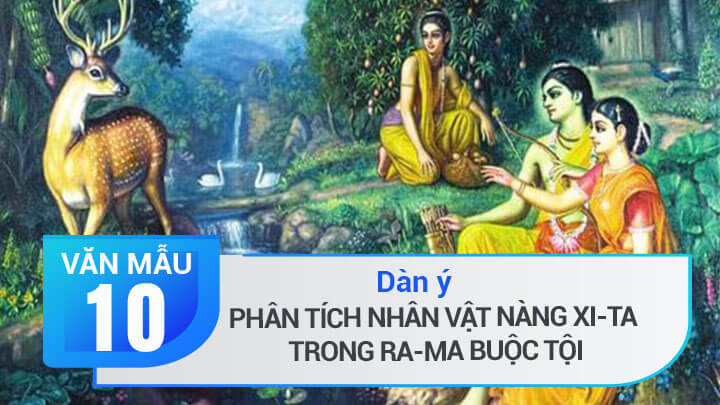 Dàn ý phân tích nhân vật nàng Xi-ta trong đoạn trích Ra-ma buộc tội