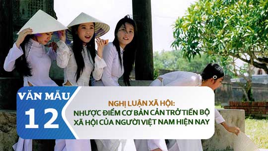 Nghị luận Nhược điểm cơ bản cản trở tiến bộ xã hội của người Việt Nam hiện nay