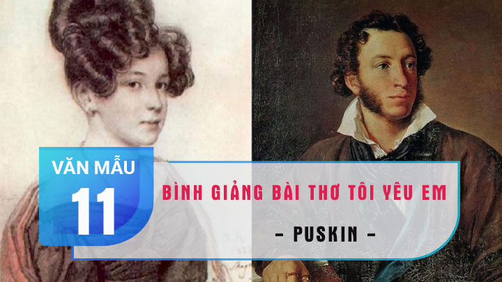 Bình giảng bài thơ Tôi yêu em của Puskin