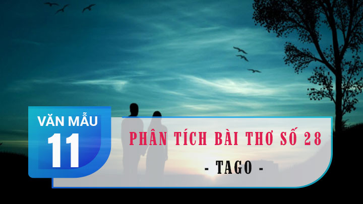 Phân tích bài thơ số 28 của Tago