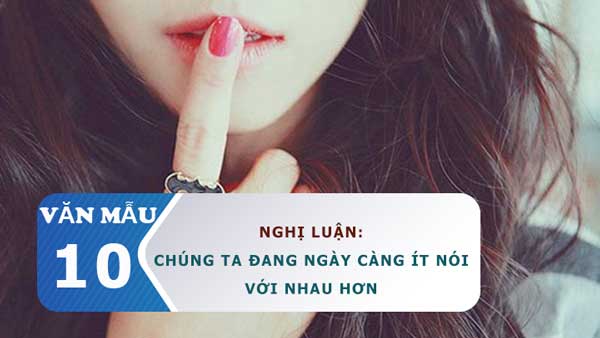 Nghị luận Chúng ta đang ngày càng ít nói với nhau hơn