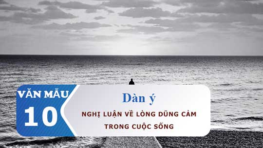 Dàn ý nghị luận về lòng dũng cảm trong cuộc sống