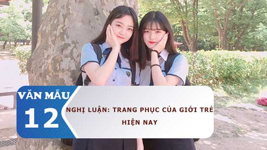 Nghị luận về trang phục của giới trẻ hiện nay