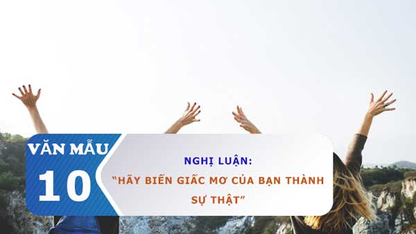 Nghị luận Hãy biến giấc mơ của bạn thành sự thật