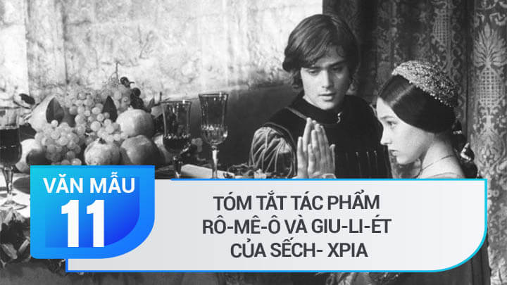 Tóm tắt tác phẩm Rô-mê-ô và Giu-li-ét của Sếch- xpia