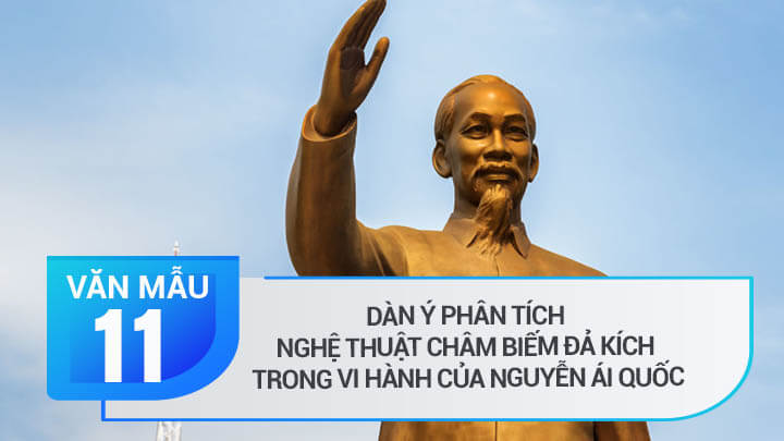 Dàn ý phân tích nghệ thuật châm biếm đả kích trong Vi Hành của Nguyễn Ái Quốc