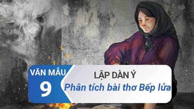 Lập dàn ý phân tích bài thơ Bếp lửa - Bằng Việt