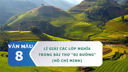 Lí giải các lớp nghĩa trong bài thơ Đi Đường (Hồ Chí Minh)