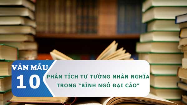 Phân tích tư tưởng nhân nghĩa trong Bình Ngô đại cáo