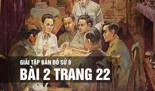 Hướng dẫn giải bài 2 trang 22 tập bản đồ sử 9