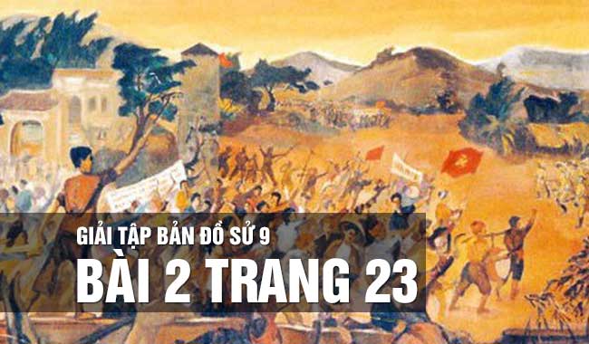 Hướng dẫn giải bài 2 trang 23 tập bản đồ sử 9