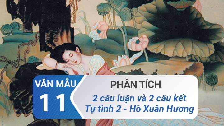 Phân tích hai câu luận và hai câu kết bài thơ Tự tình 2