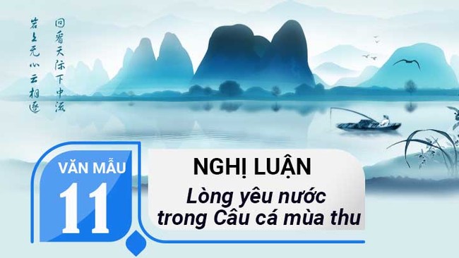Nghị luận lòng yêu nước trong bài thơ Câu cá mùa thu - Nguyễn Khuyến