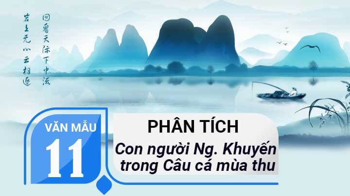 Phân tích con người Nguyễn Khuyến qua Câu cá mùa thu