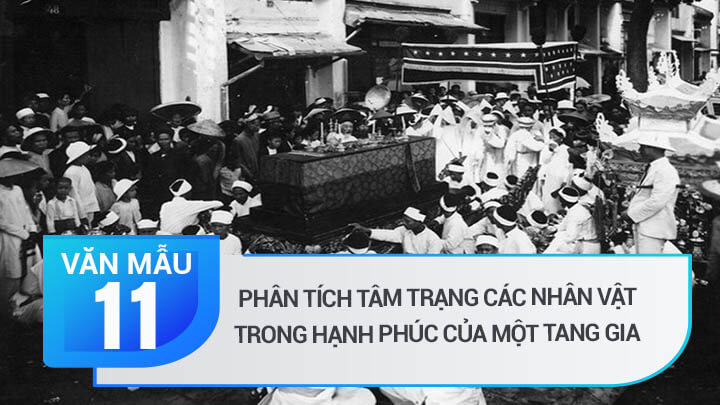 Phân Tích Tâm Trạng Các Nhân Vật Trong Hạnh Phúc Của Một Tang Gia | Văn Mẫu  11