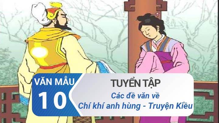 Các đề văn về đoạn trích Chí khí anh hùng (trích Truyện Kiều) – Nguyễn Du