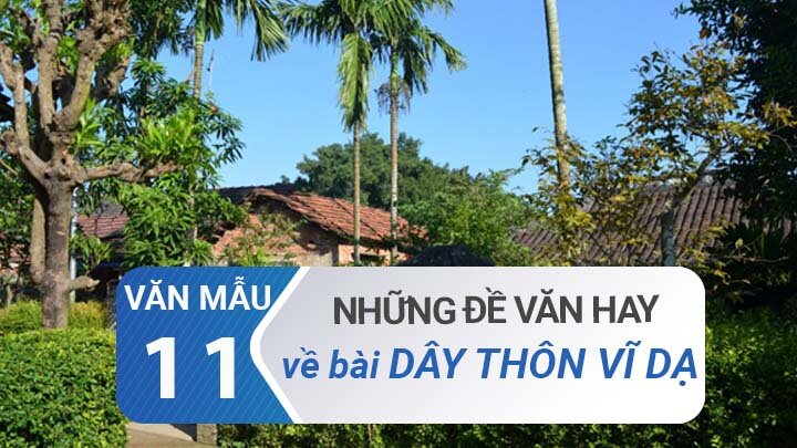 Tuyển tập các đề văn về bài Đây thôn Vĩ Dạ thường gặp