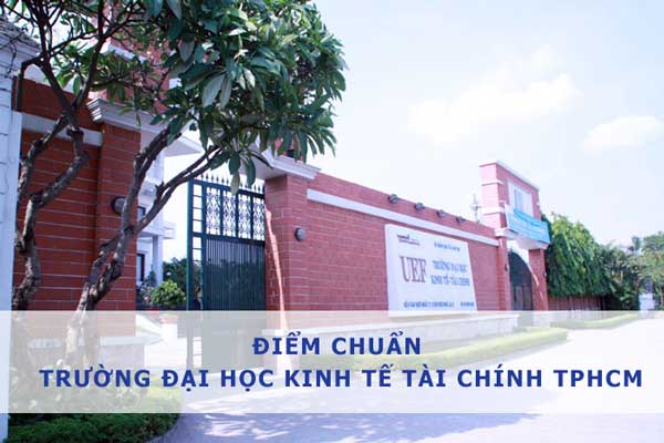 Điểm chuẩn trường Đại học Kinh tế Tài chính TPHCM 2019