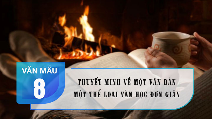 Thuyết minh về một văn bản một thể loại văn học đơn giản