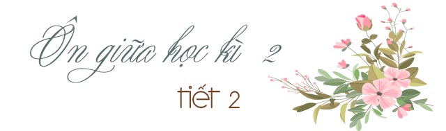 Soạn bài Ôn giữa học kì II (Tiết 2) tuần 28