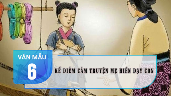 Kể diễn cảm truyện Mẹ hiền dạy con