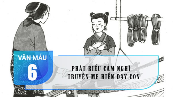 Phát biểu cảm nghĩ về truyện Mẹ hiền dạy con