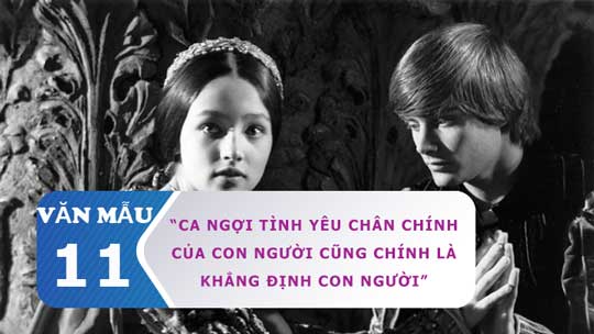 Chứng minh: Ca ngợi tình yêu chân chính của con người cũng chính là khẳng định con người