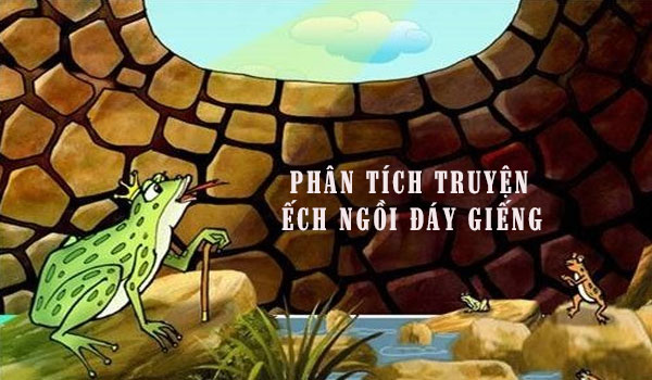 Phân tích truyện ngụ ngôn Ếch ngồi đáy giếng