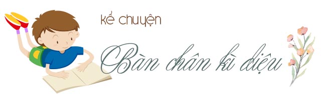 Soạn bài kể chuyện: Bàn chân kì diệu trang 107 tuần 11